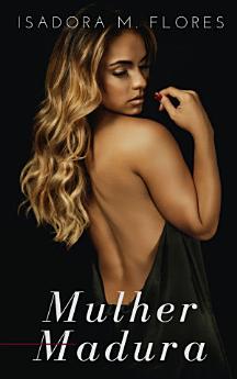 Aventuras Sexuais de uma Mulher Madura