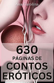 630 Páginas de Contos Eróticos